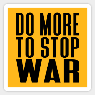 Do More To Stop War! Dark Text Sticker